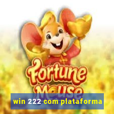 win 222 com plataforma